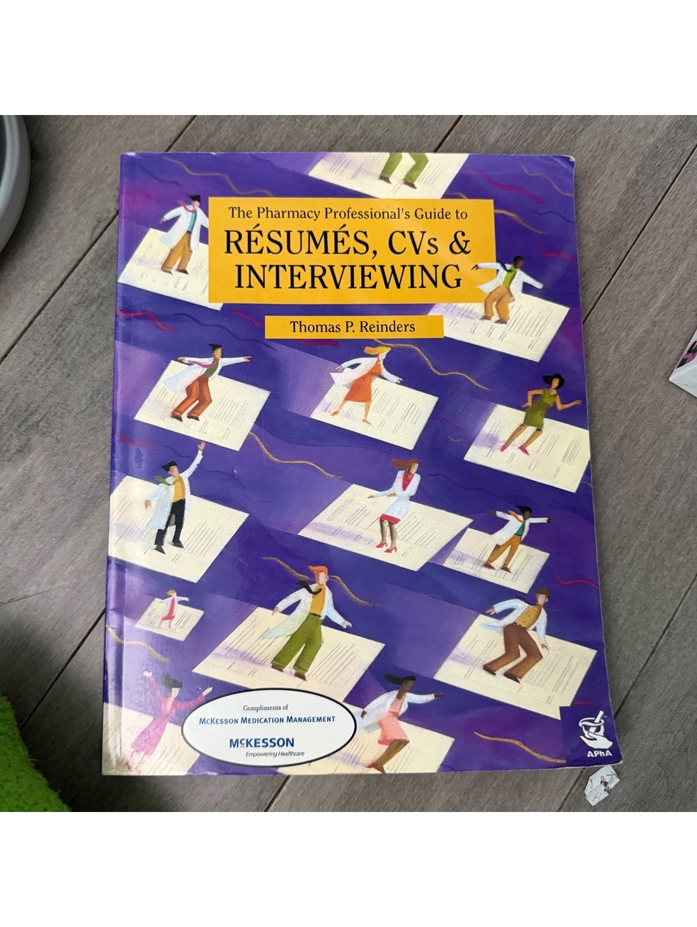 The Pharmacy Professional's Guide to Résumés, CVs & Interviewing by T Reinders